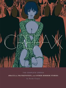 The Complete Crepax: Dracula, Frankenstein, and Other Horror Stories (Volume 1) by Guido Crepax