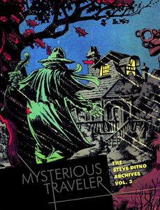 Mysterious Traveler: The Steve Ditko Archives Vol. 3 by Steve Ditko