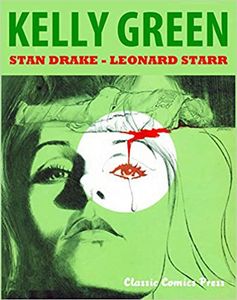 Kelly Green The Complete Collection by Leonard Starr, Charles Pelto (editor)