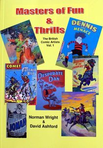 Masters of Fun & Thrills: The British Comic Artists Vol. 1 by Norman Wright & David Ashford