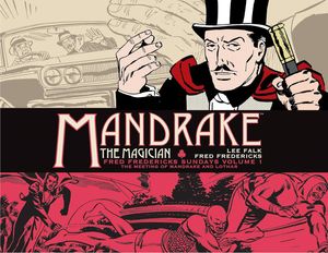 Mandrake the Magician: Fred Fredericks Sundays Vol. 1 The Meeting of Mandrake and Lothar by Lee Falk