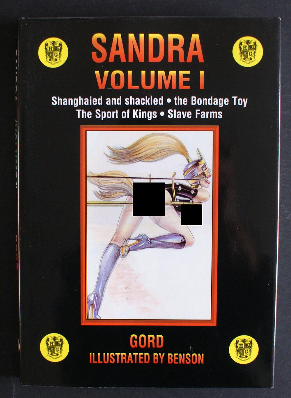 Sandra Volume 1: Shanghaied and Shackled, The Bondage Toy, The Sport of Kings, Slave Farms by Gord, Benson