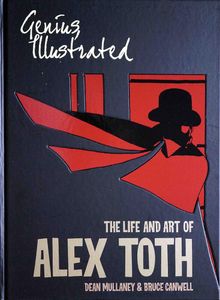 Genius Illustrated: The Life and Art of Alex Toth by Dean Mullaney, Bruce Canwell