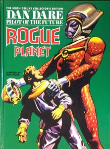 Dan Dare Pilot of the Future Volume  6 Rogue Planet (Deluxe Collector's Edition) by Frank Hampson, compiled by Mike Higgs
