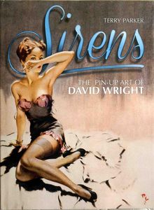 Sirens: The Pin-Up Art of David Wright by Terry Parker