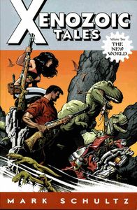 Xenozoic Tales Volume 2  The New World by Mark Schultz, introduction by Frank Cho