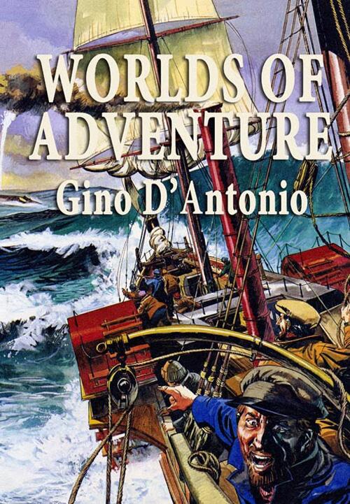 Worlds of Adventure by Gino D'Antonio, Mike Butterworth