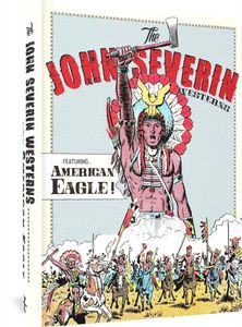 The John Severin Westerns Featuring American Eagle by John Severin