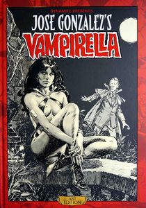 Jose Gonzalez's Vampirella Art Edition by Archie Goodwin, Steve Englehart et al; introduction David Roach