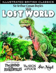 Illustrated British Classics: Sir Arthur Conan Doyle's The Lost World; The Hound of the Baskervilles; The Sign of the Four; Sir Nigel by Sir Arthur Co