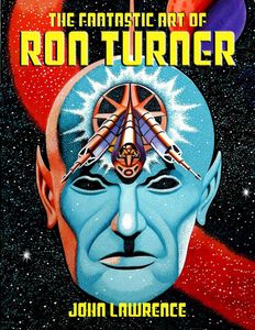 The Fantastic Art of Ron Turner by John Lawrence