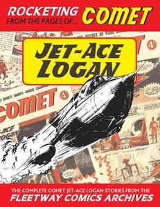 Fleetway Comics Archives: COMPLETE JET-ACE LOGAN
