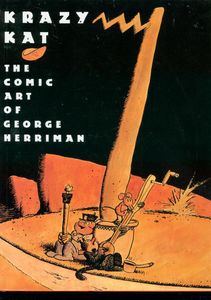 Krazy Kat: The Comic Art of George Herriman by George Herriman