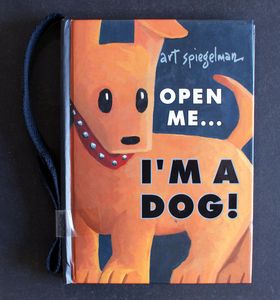 Open Me... I'm a Dog! by Art Spiegelman