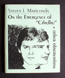 On The Emergence Of ''Cthulhu'' & Other Observations by Steven J Mariconda, S. T. Joshi