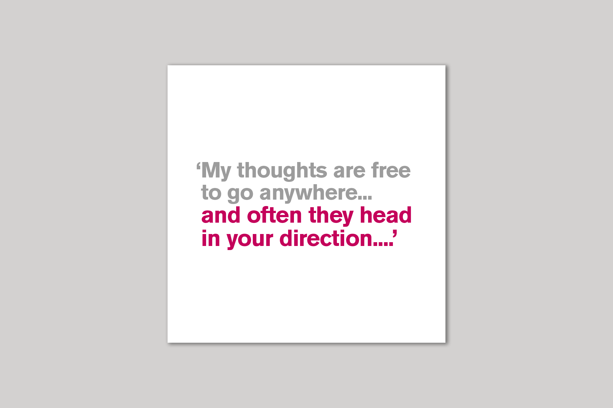 My Thoughts Are Free thinking of you card from Lyric range of quotation cards by Icon.