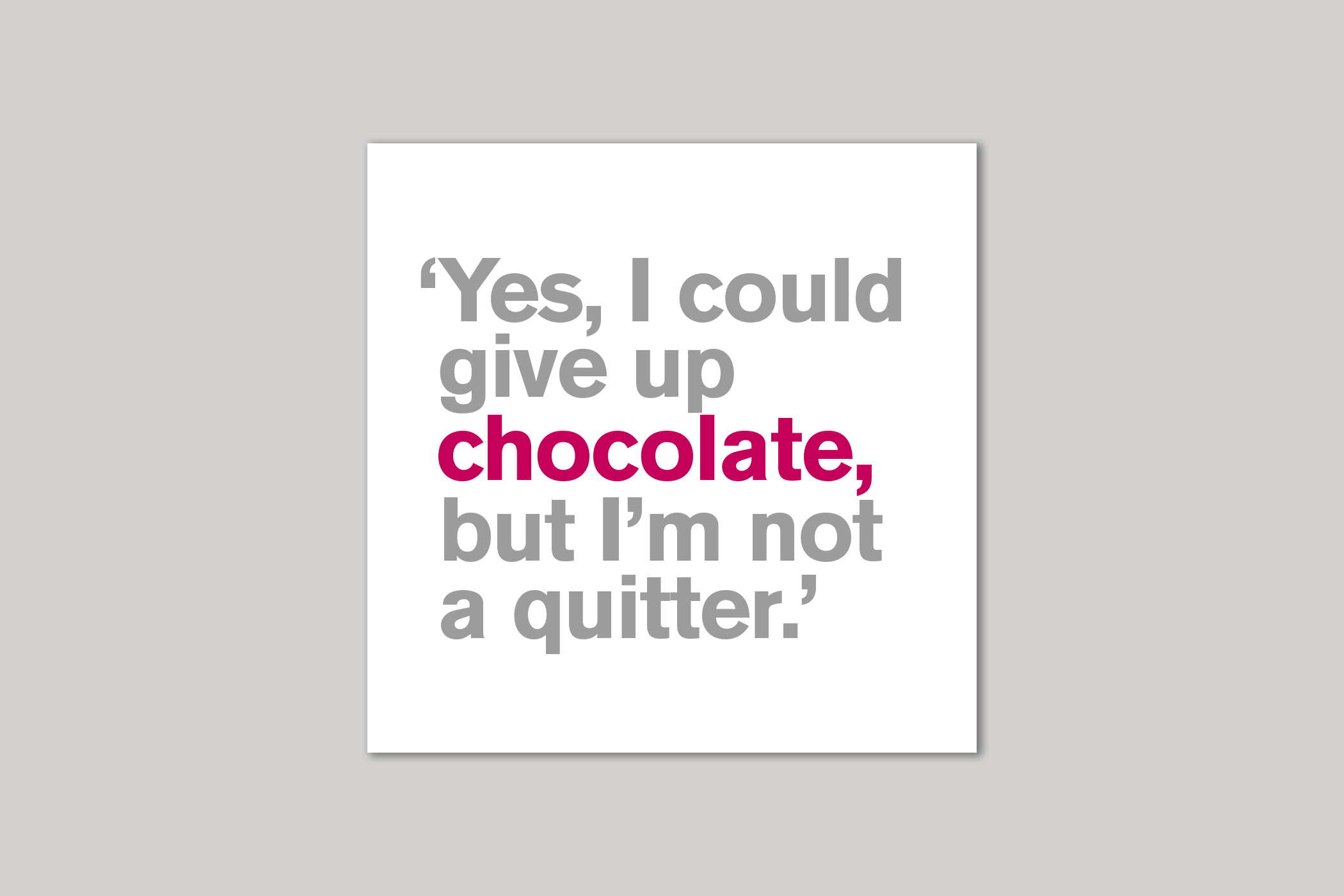 I'm Not a Quitter from Lyric range of quotation cards by Icon.