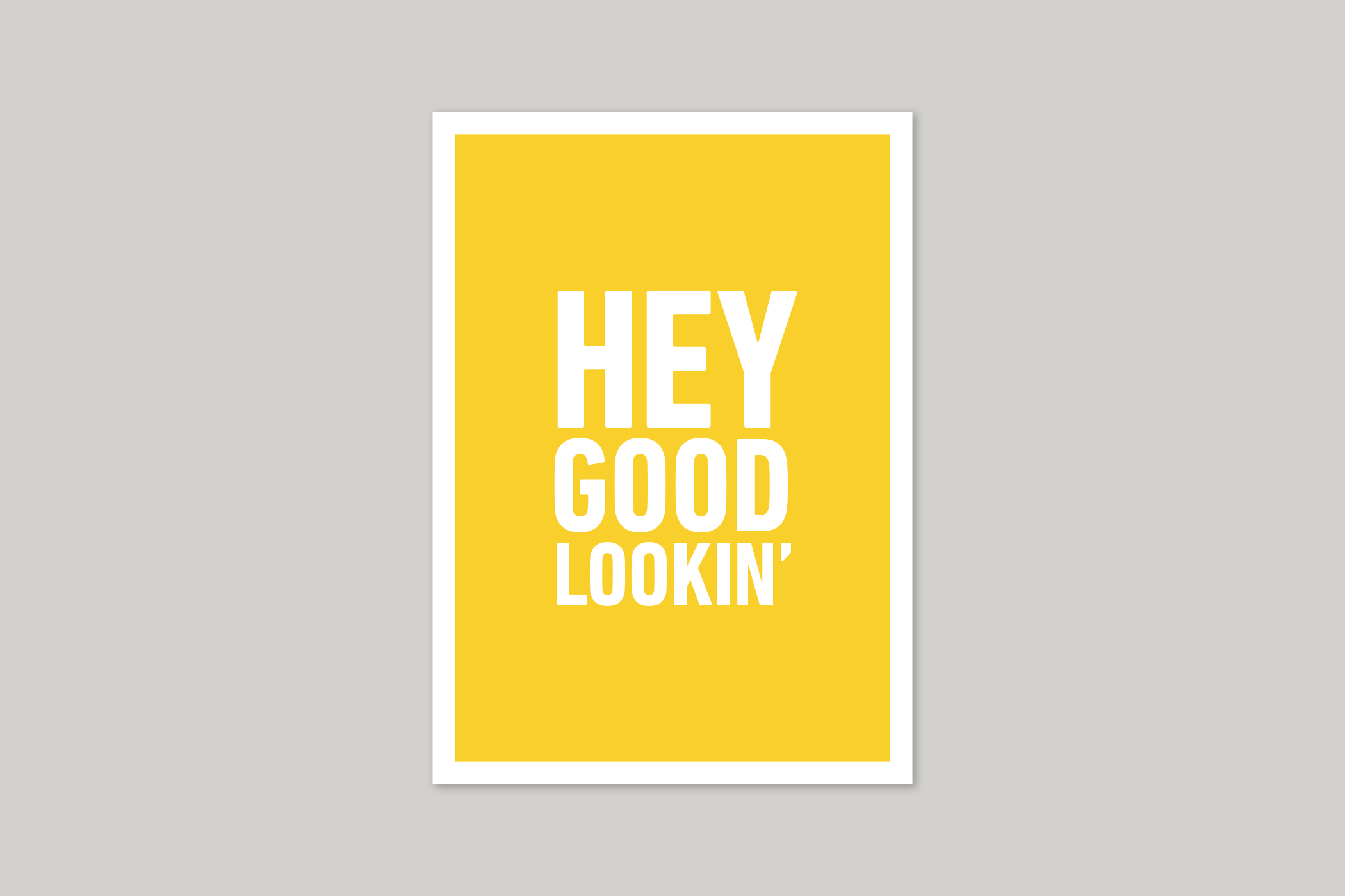 Hey Good Lookin' typographic greeting card from Yes No Maybe range by Icon.