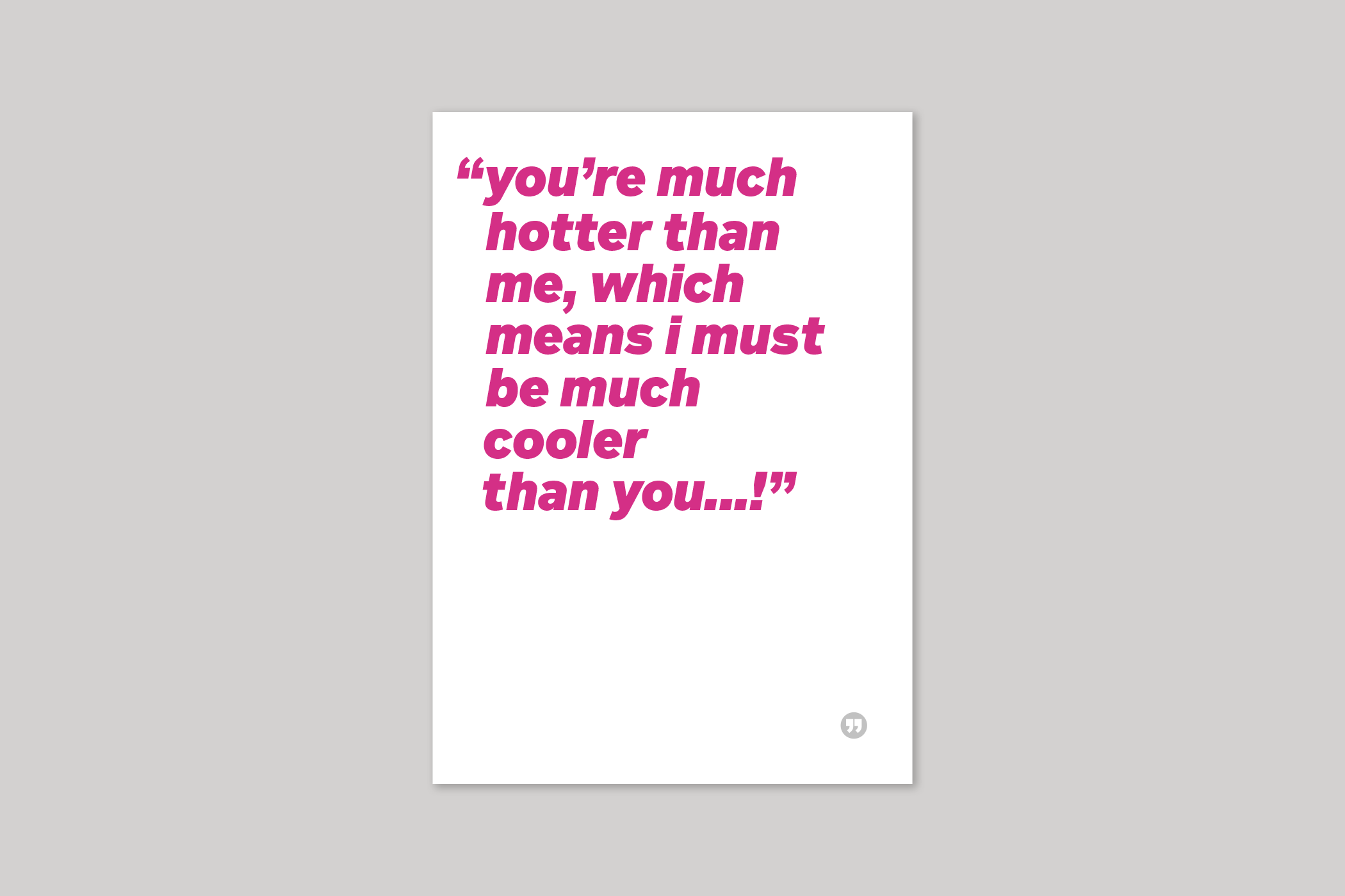 Hotter Than Me funny quotation from Quotecards range of cards by Icon.