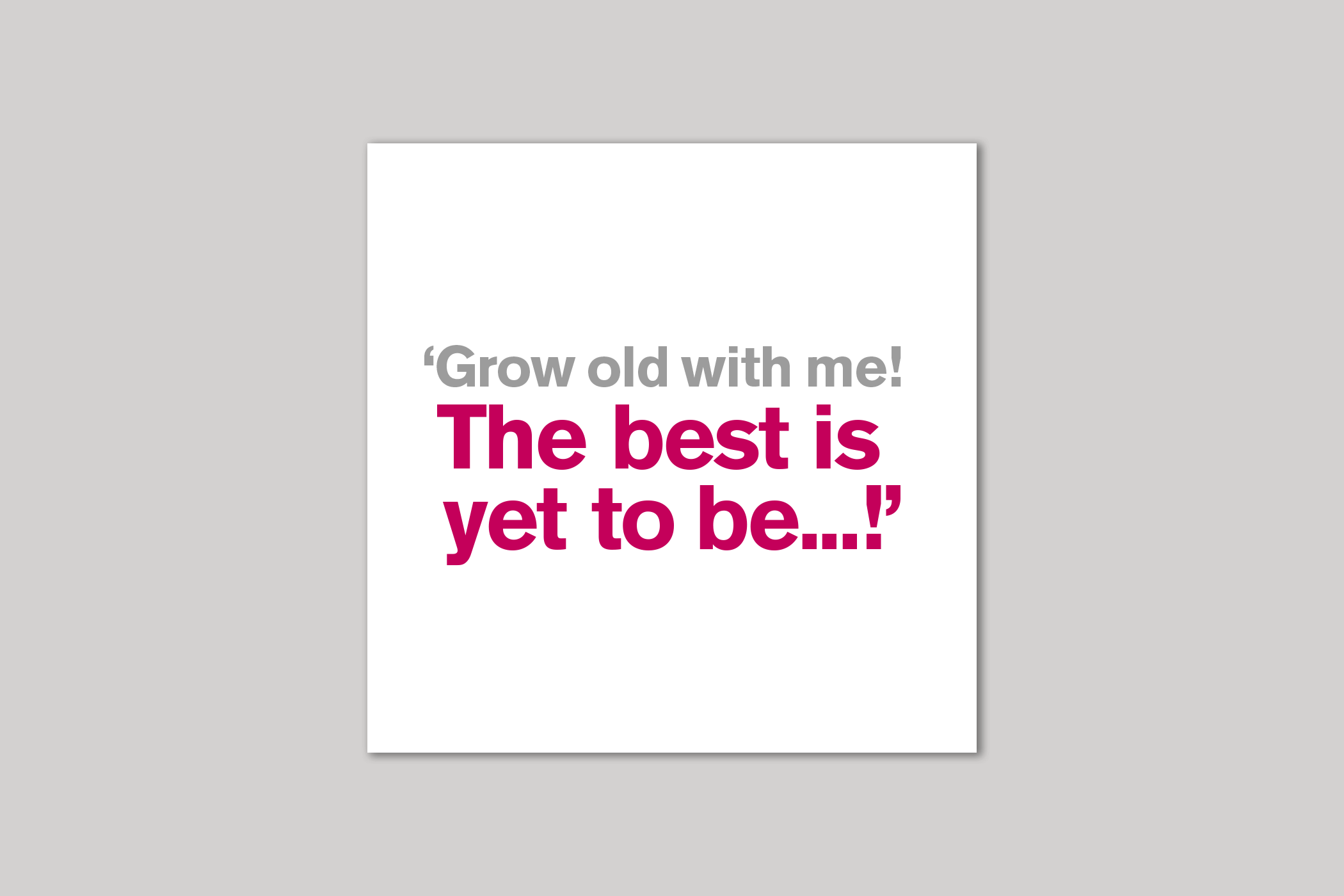 Grow Old With Me anniversary card from Lyric range of quotation cards by Icon.