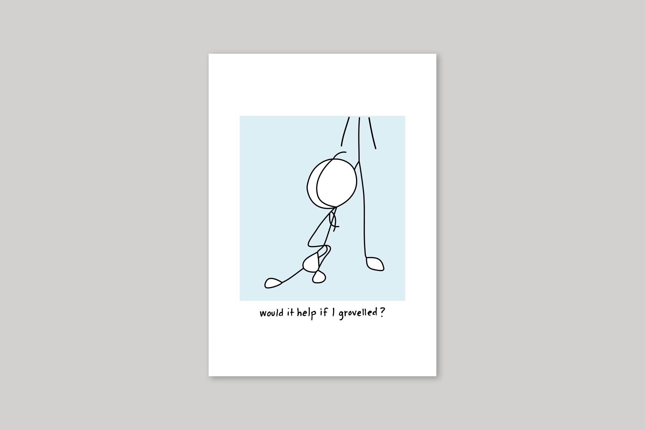 Would It Help If I Grovelled? sorry card humorous illustration from Mean Cards range of greeting cards by Icon.