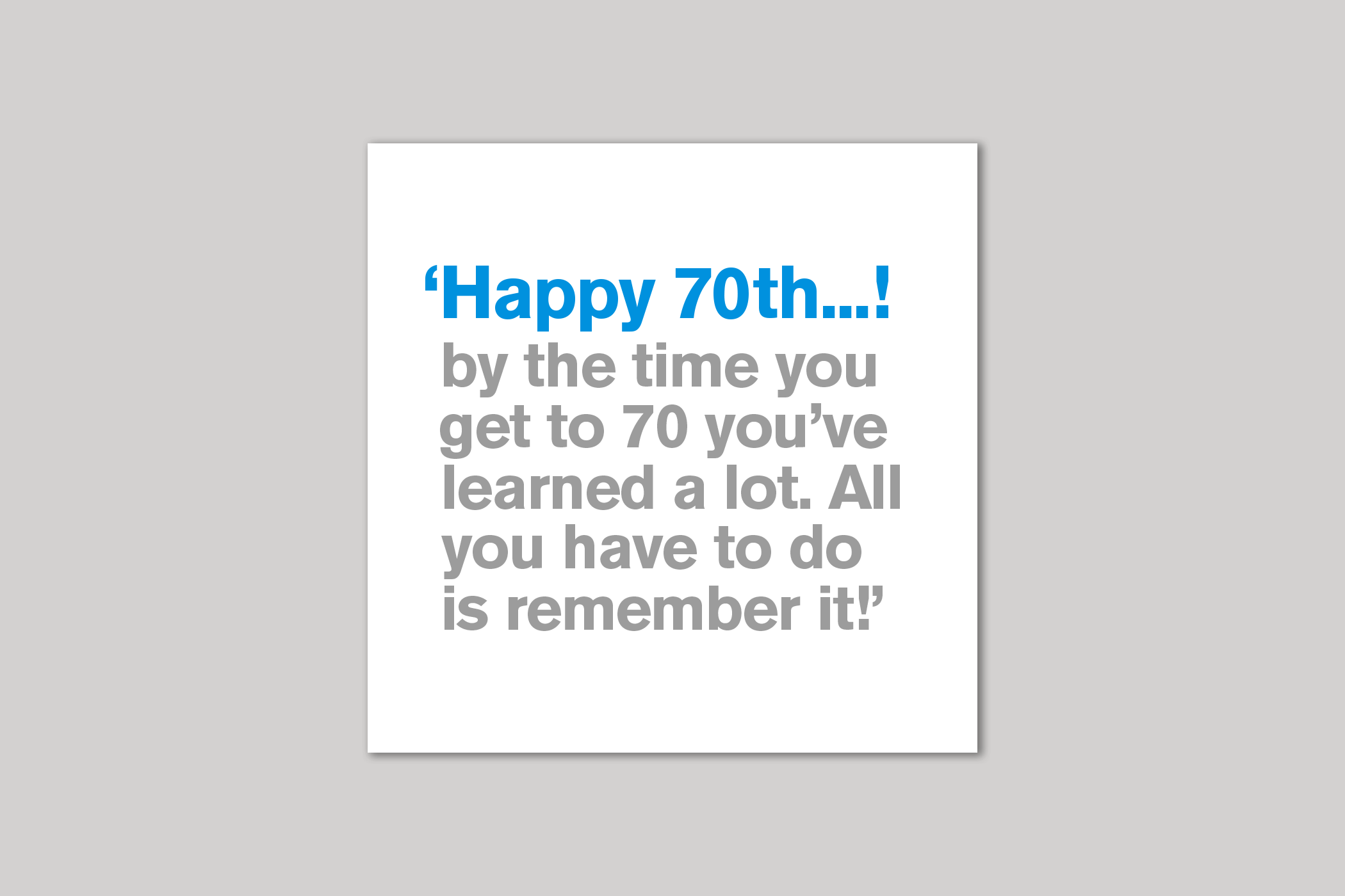 You've learned a lot   70th card from Lyric range of quotation cards by Icon.