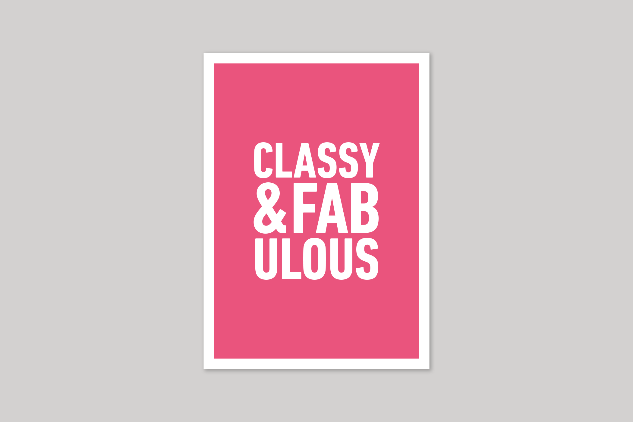 Classy & Fabulous typographic greeting card from Yes No Maybe range by Icon.