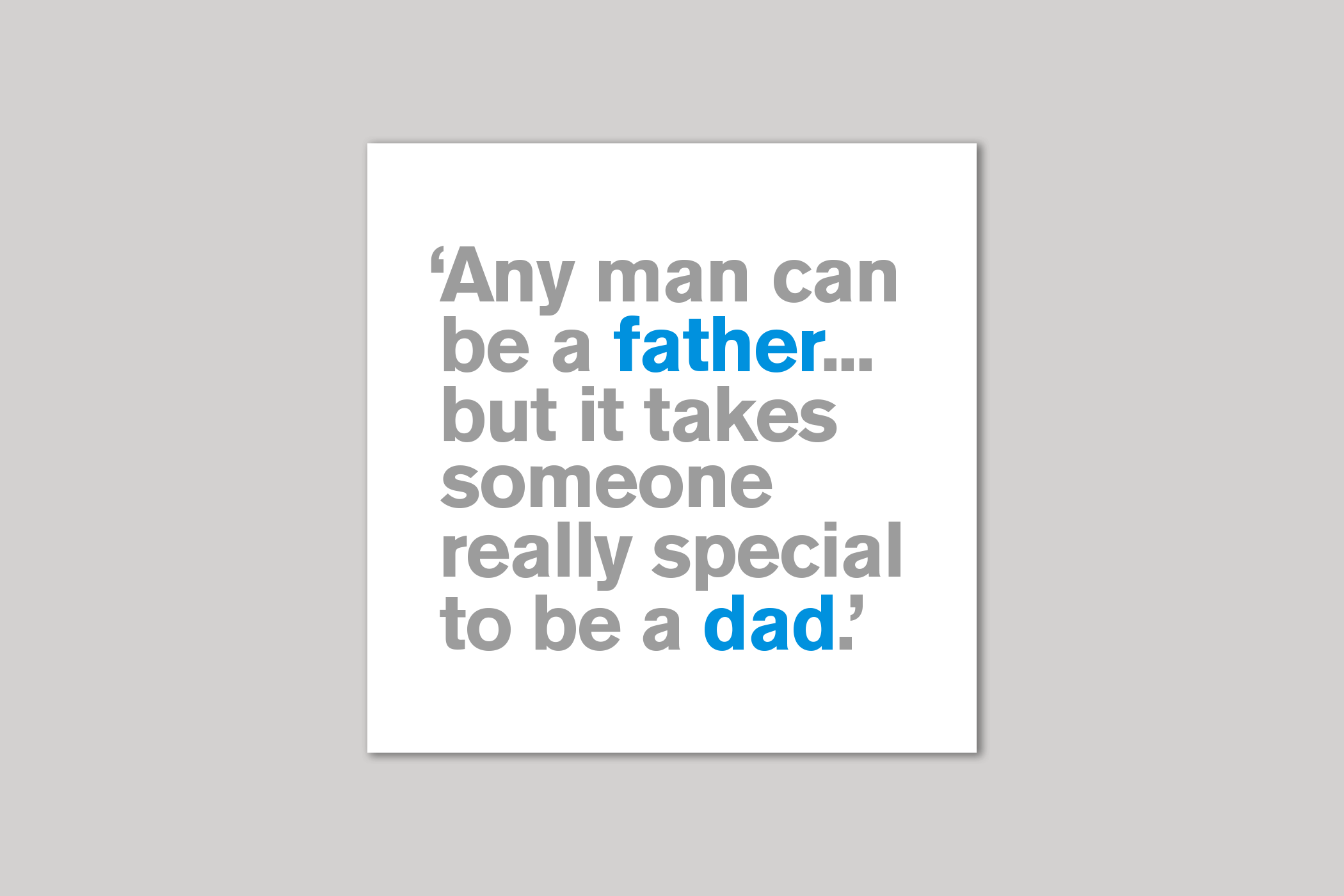 Any Man Can Be a Father dad card from Lyric range of quotation cards by Icon.
