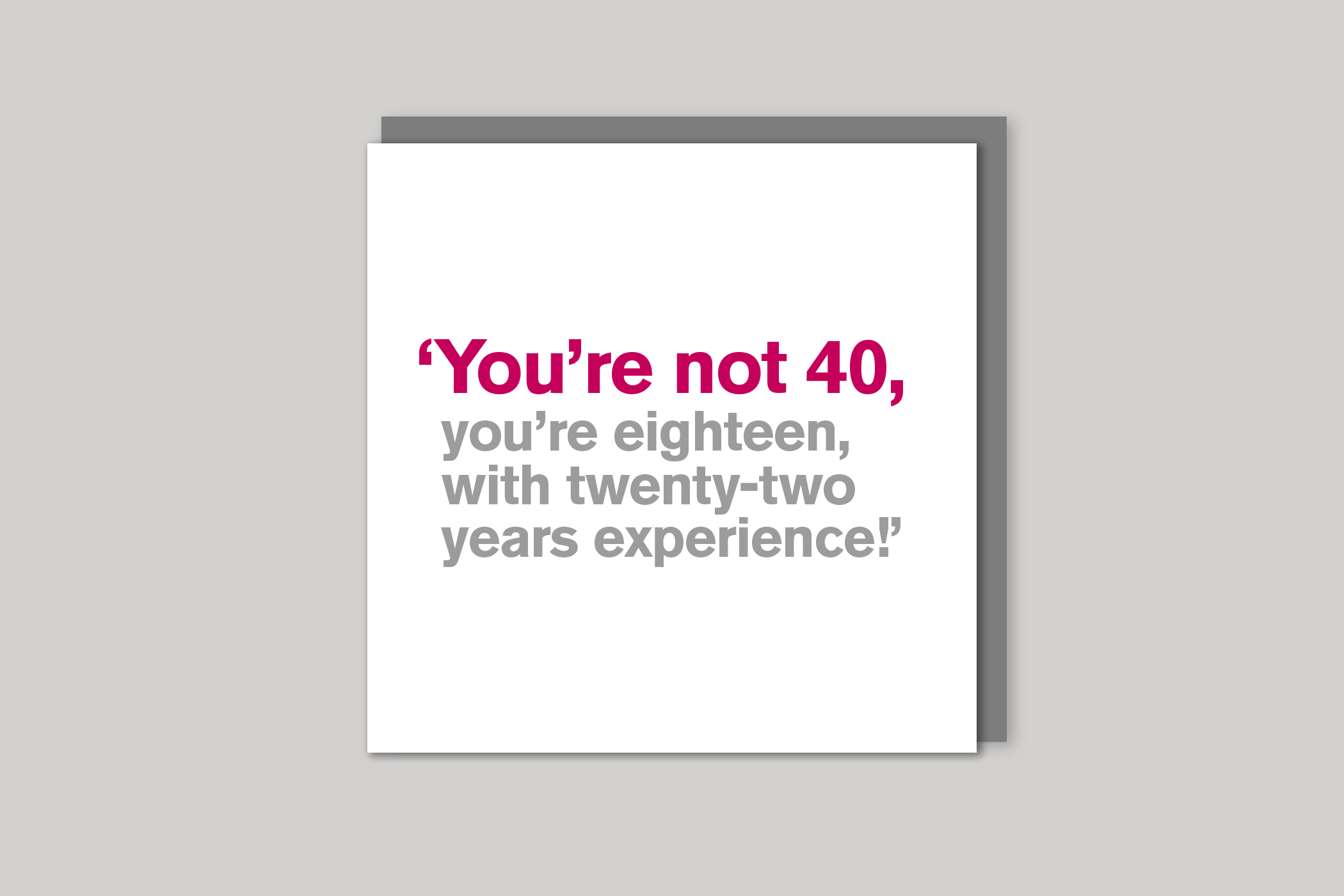 You're Not 40   40th card from Lyric range of quotation cards by Icon, back page.