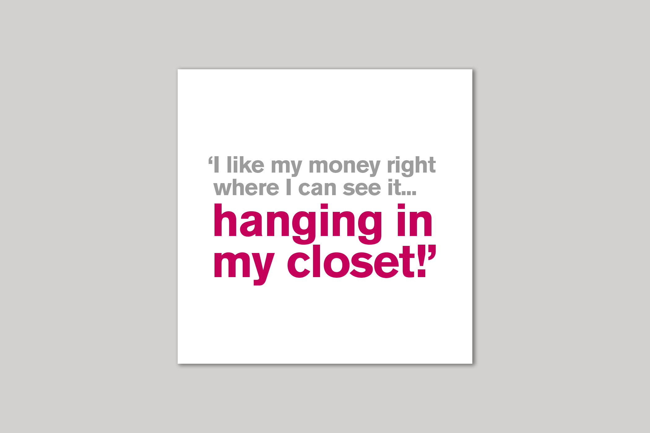 Money Hanging in My Closet from Lyric range of quotation cards by Icon.