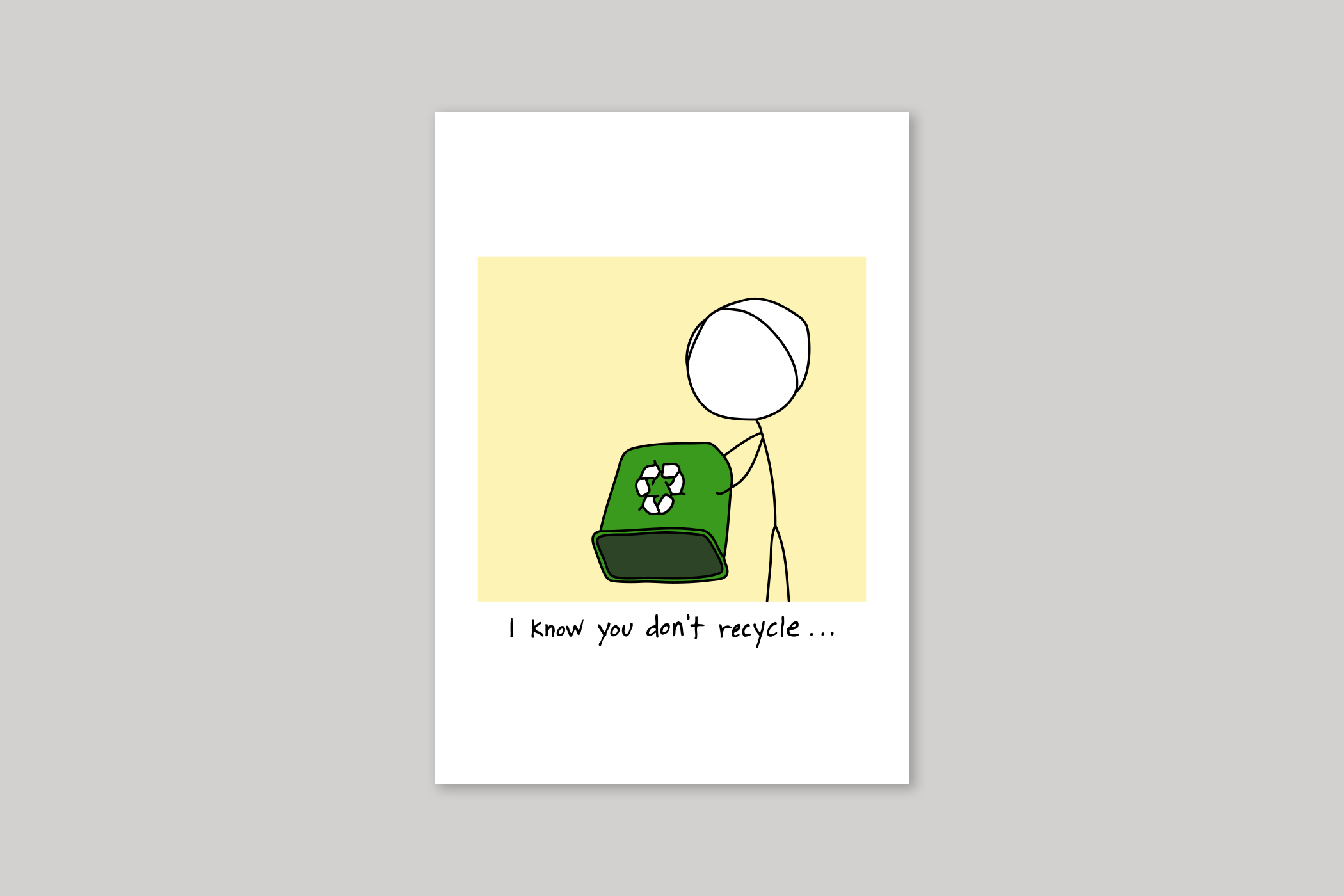 You Don't Recycle humorous illustration from Mean Cards range of greeting cards by Icon.