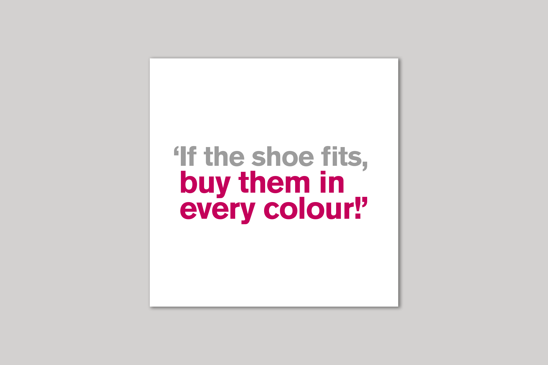 If the Shoe Fits from Lyric range of quotation cards by Icon.