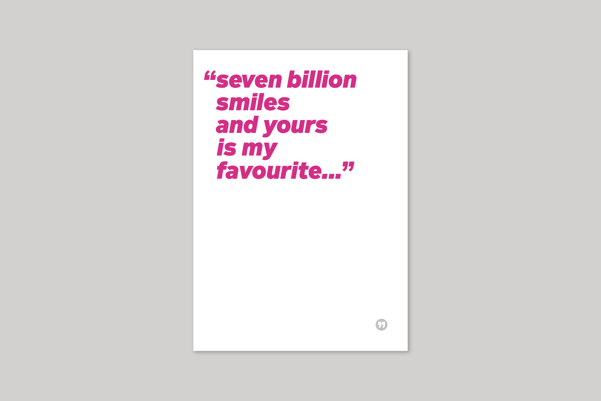 Seven Billlion Smiles funny quotation from Quotecards range of cards by Icon.