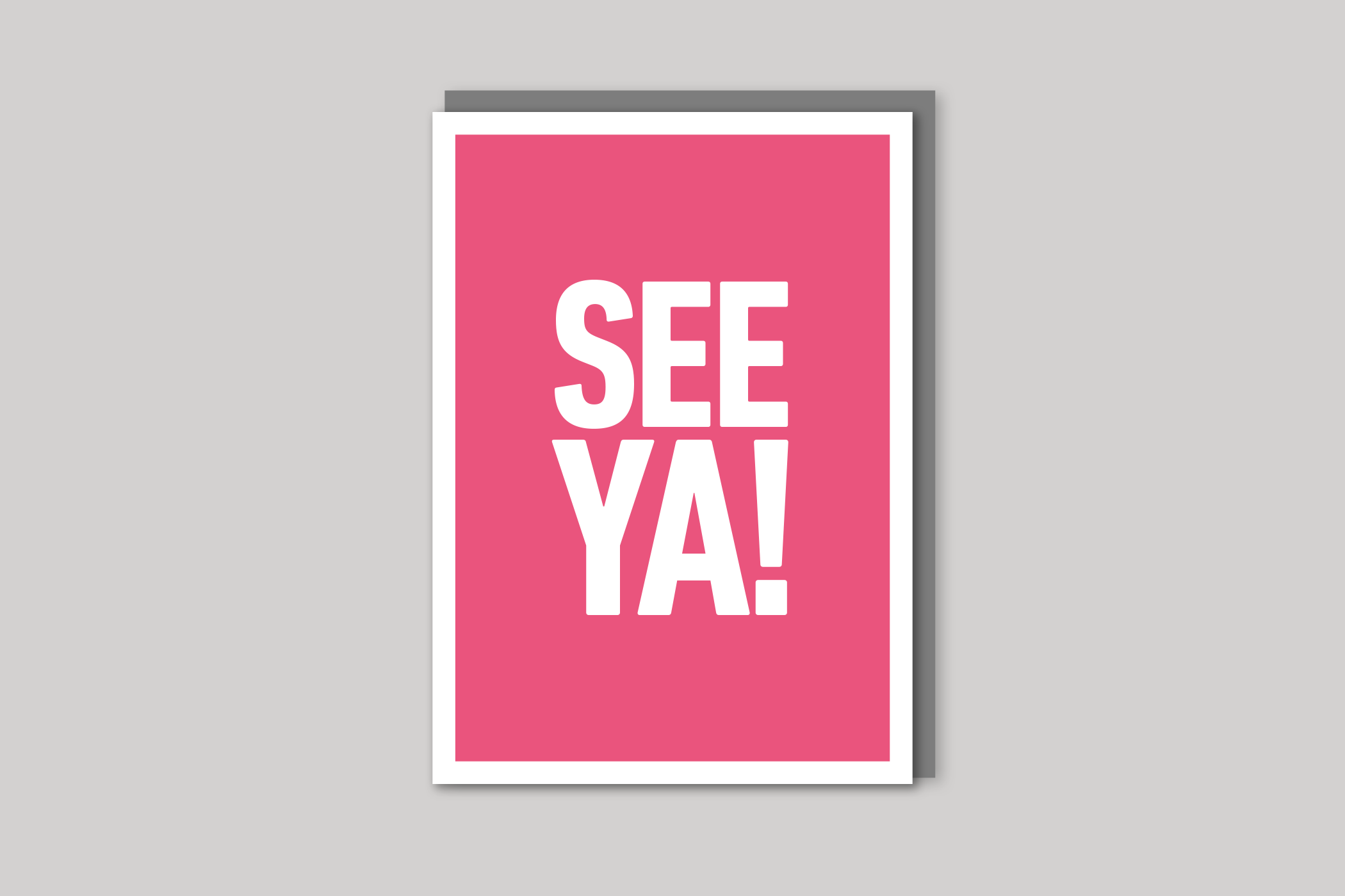See Ya!  you're leaving card typographic greeting card from Yes No Maybe range by Icon, back page.
