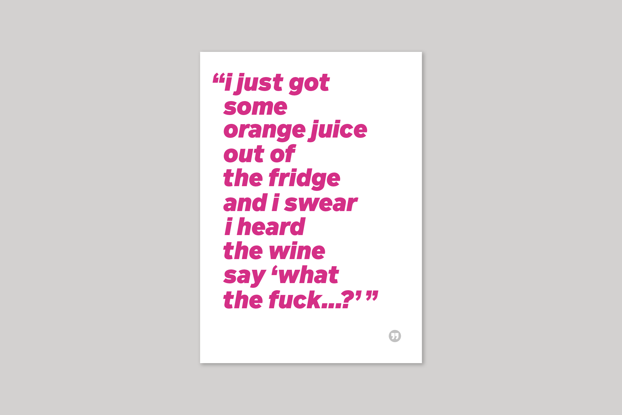 Orange Juice funny quotation from Quotecards range of cards by Icon.