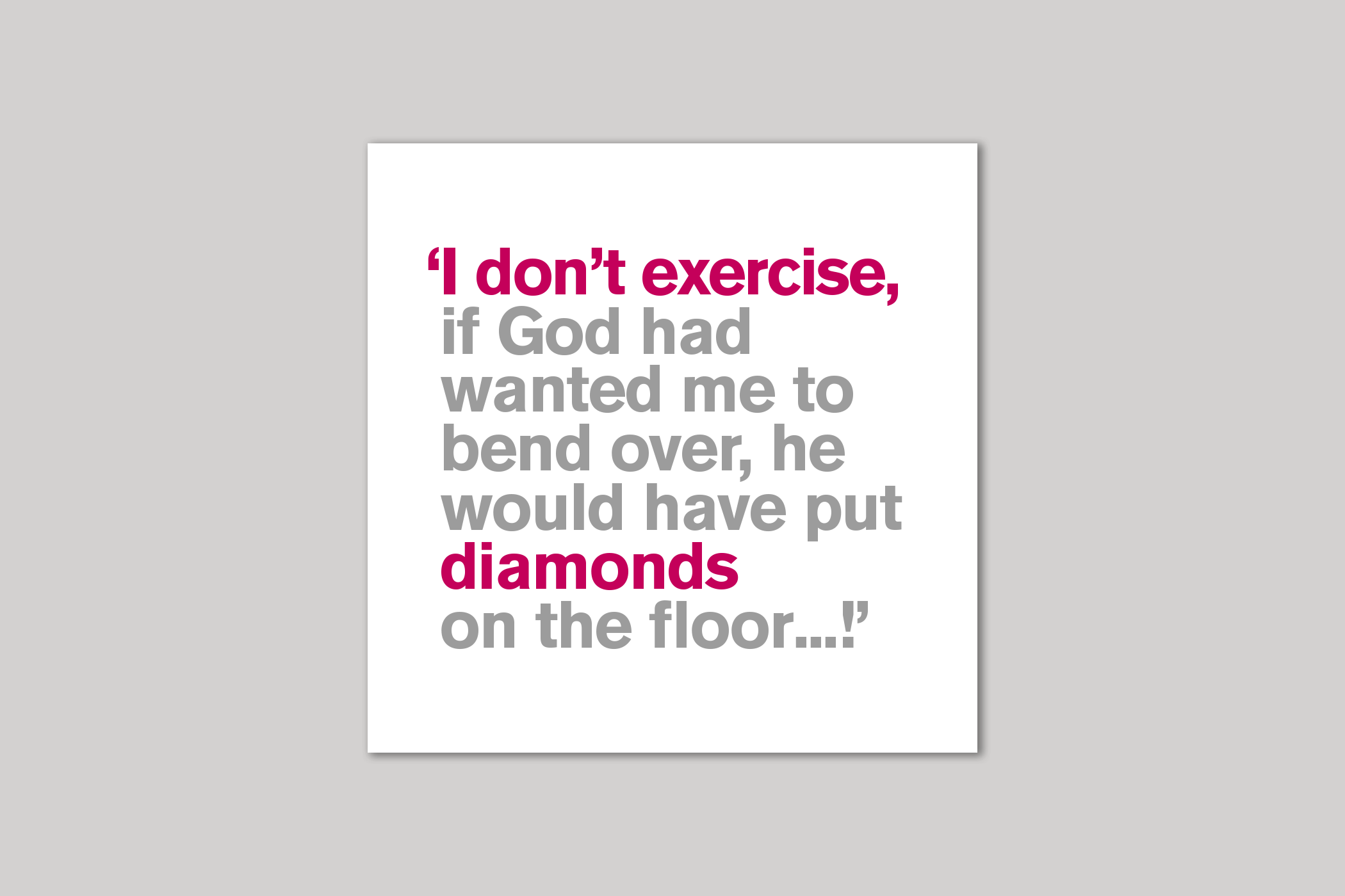 I Don't Exercise from Lyric range of quotation cards by Icon.