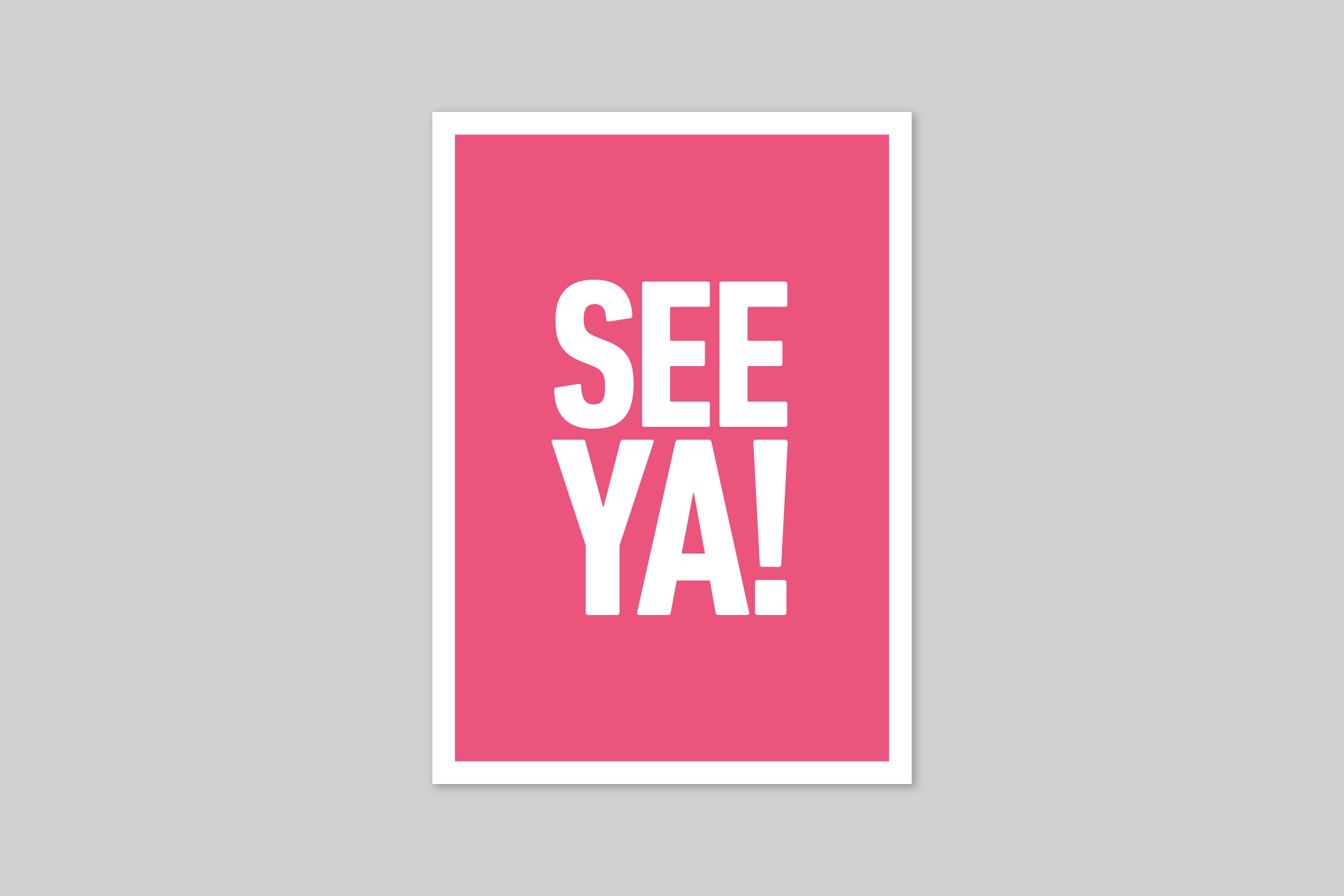 See Ya!  you're leaving card typographic greeting card from Yes No Maybe range by Icon.
