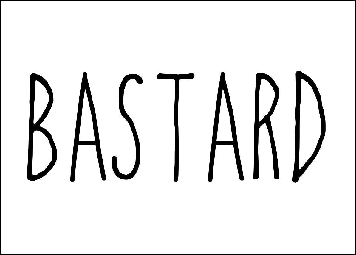 The word 'bastard'. Large black text on white background.