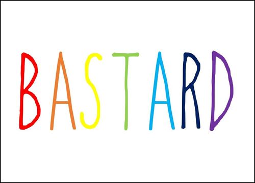 The word 'bastard' in huge rainbow capitals.