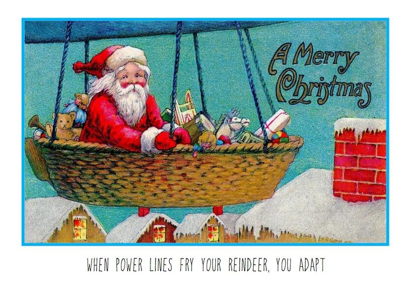 CAPTION: When power lines fry your reindeer, you adapt.