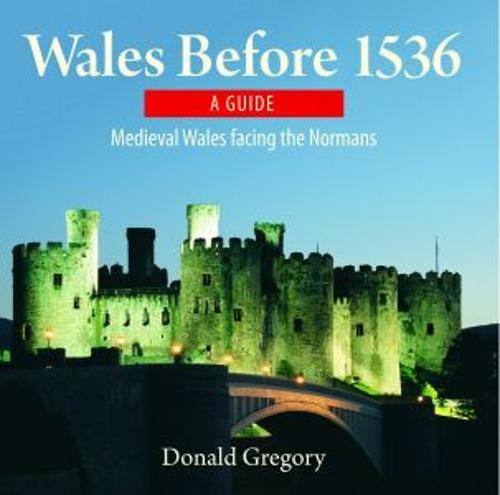 Wales Before 1536 by Donald Gregory