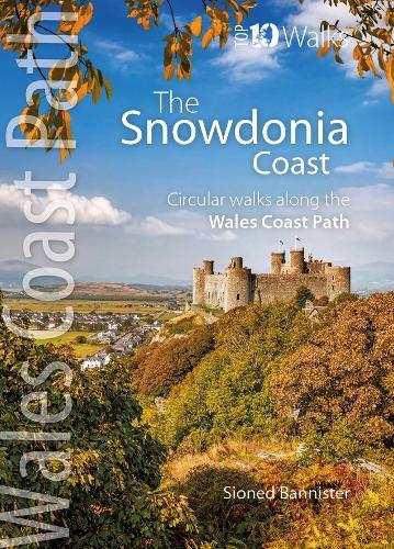 The Snowdonia Coast: Circular walks along the Wales Coast Path