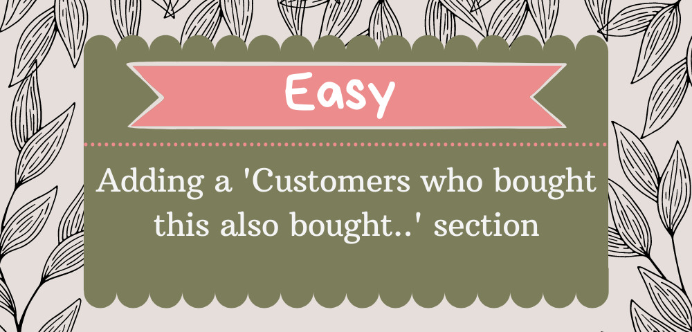 Adding a 'Customers who bought this also bought...' section