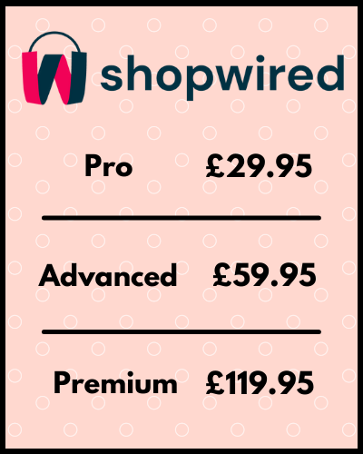 shopwired pricing: pro £29.95, advanced £59.95, premium £119.95