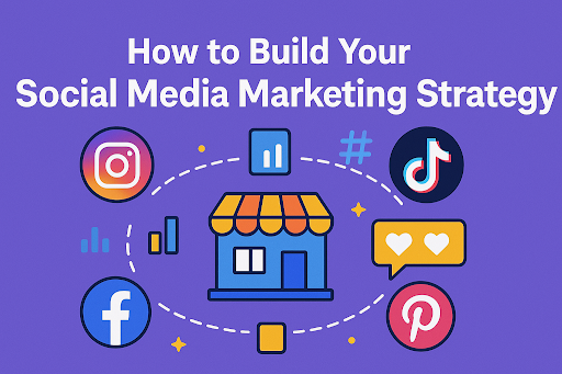Illustration of a storefront surrounded by icons representing social media platforms like Instagram, Facebook, TikTok, and Pinterest, with a hashtag and analytics graph, all labeled 'How to Build Your Social Media Marketing Strategy.
