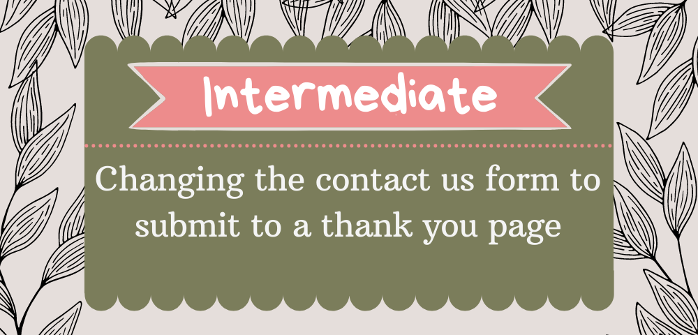 Changing the contact us form to submit to a thank you page