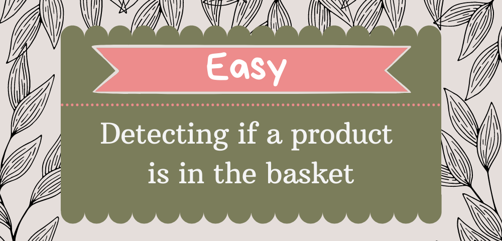 Detecting if a product is in the basket
