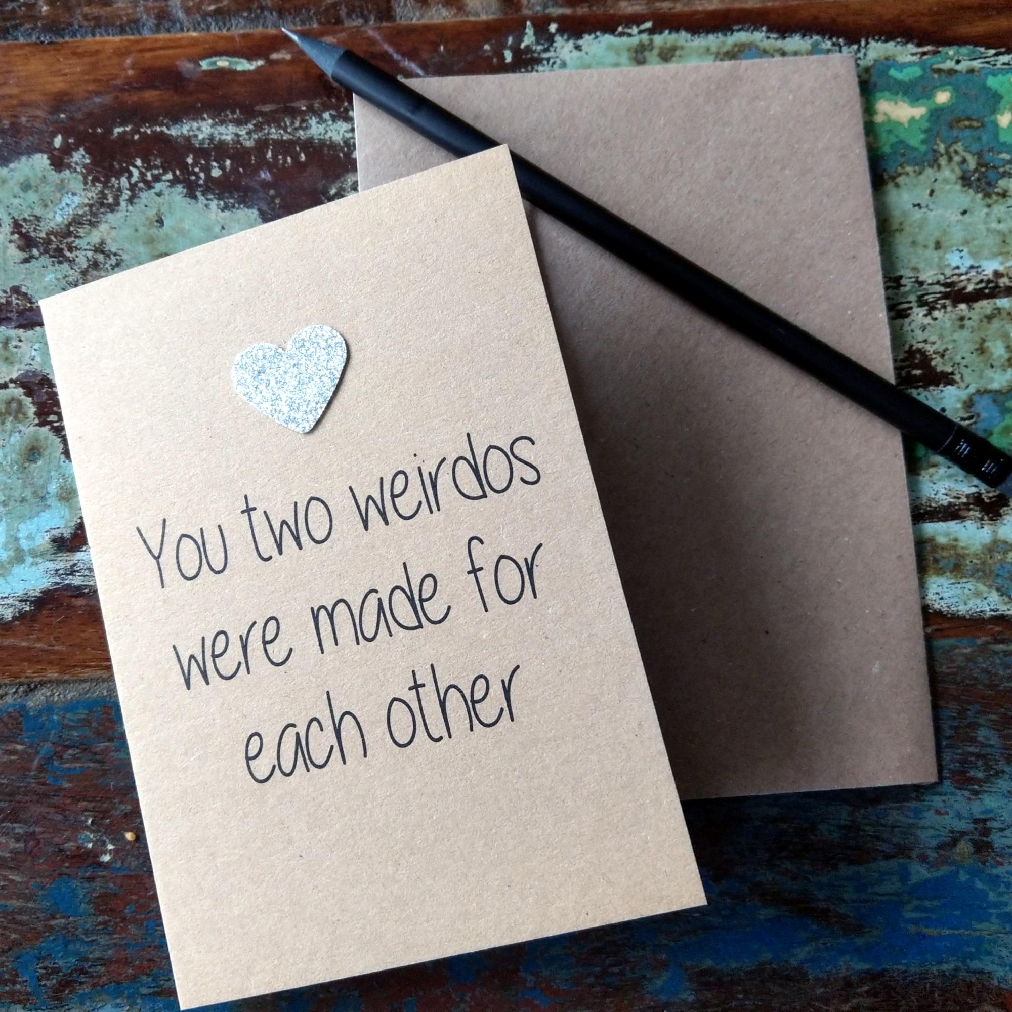You Two Weirdos Were Made For Each Other Card
