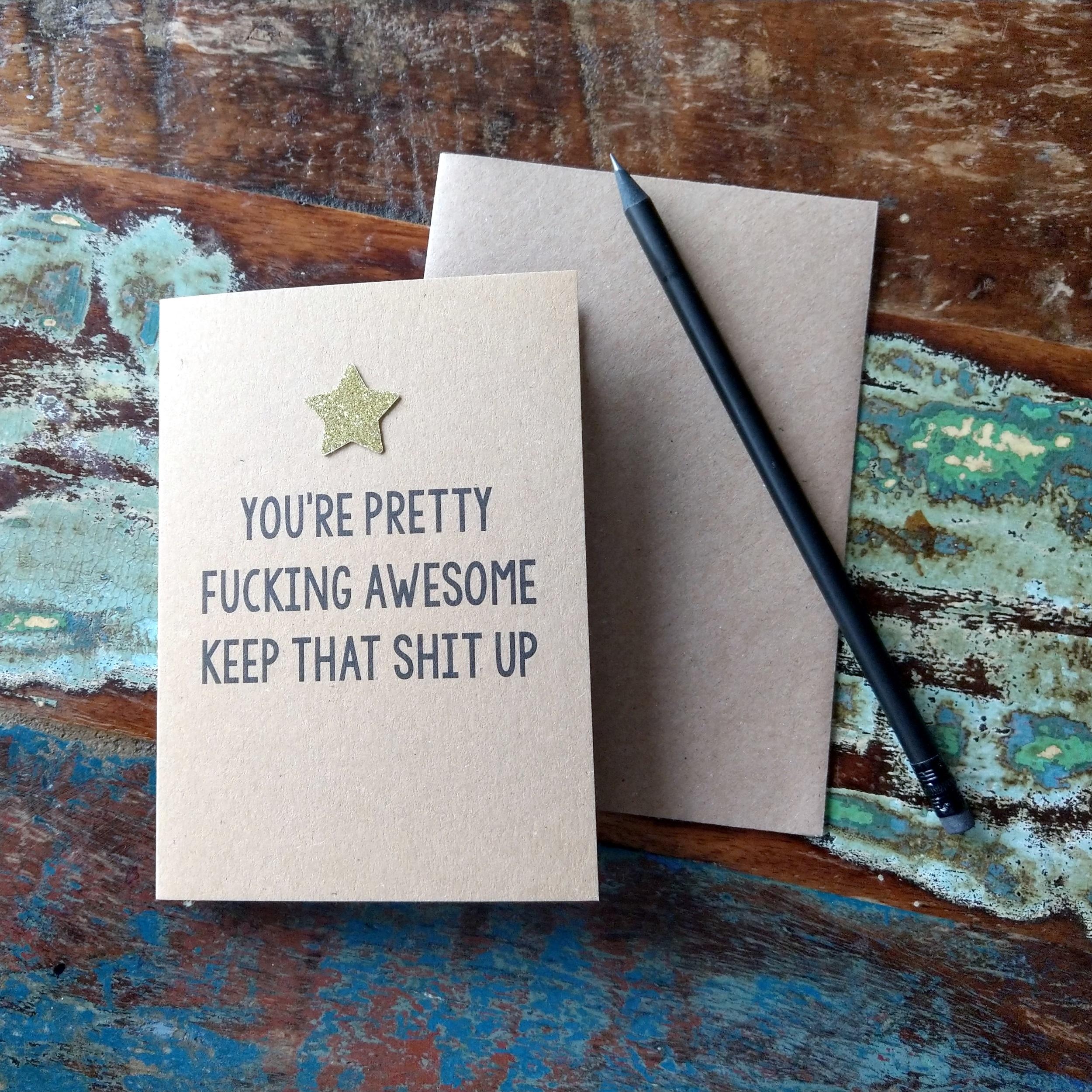 You're Pretty Awesome, Keep That Shit Up Birthday/Congratulations/Good Luck Gift Card