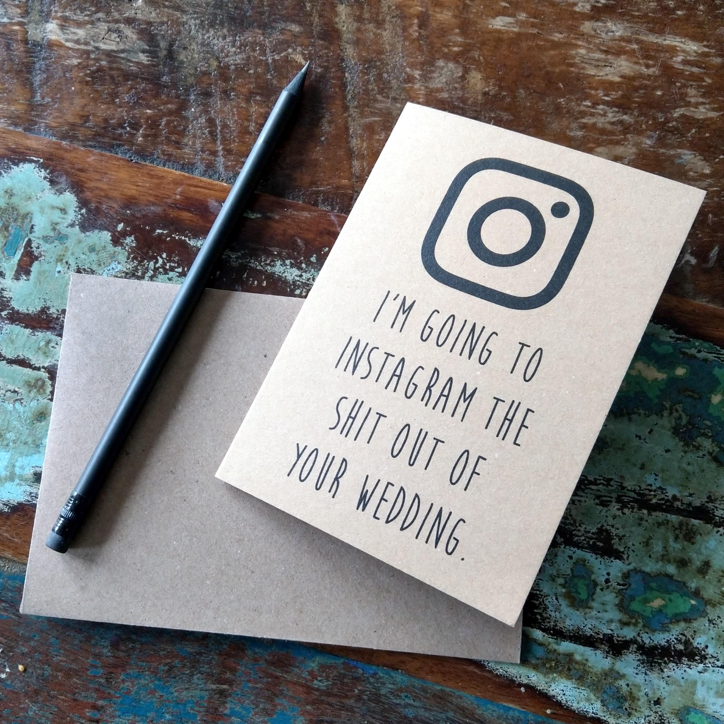 I'm Going to Instagram the Shit Out of Your Wedding Card